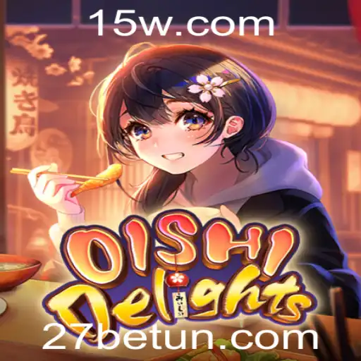 Descubra o Fascinante Mundo de OishiDelights com 27bet